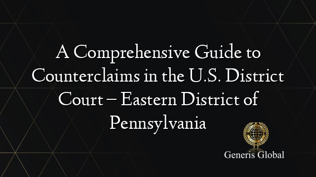 A Comprehensive Guide to Counterclaims in the U.S. District Court ...