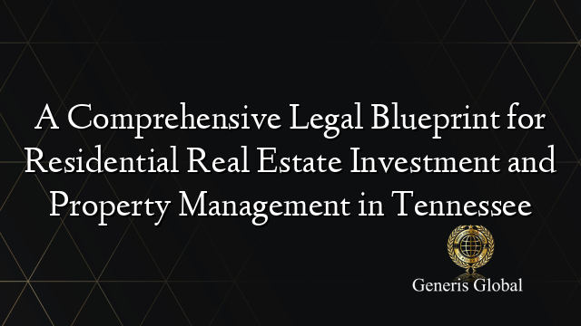 A Comprehensive Legal Blueprint for Residential Real Estate Investment ...