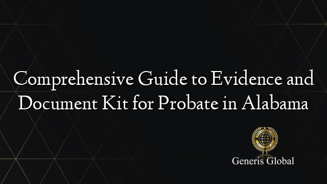 Comprehensive Guide to Evidence and Document Kit for Probate in Alabama