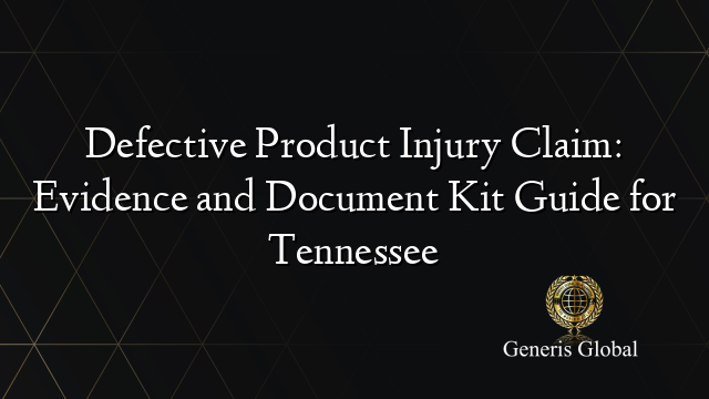 Defective Sample Kit Defective Product Injury Claim: Evidence and Document Kit Guide for ...