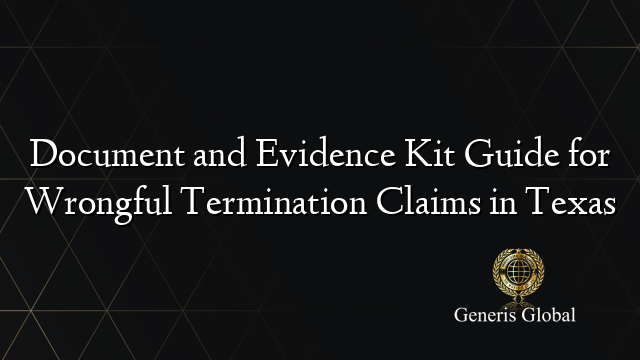 Document and Evidence Kit Guide for Wrongful Termination Claims in Texas