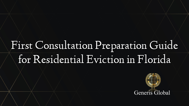 First Consultation Preparation Guide for Residential Eviction in Florida