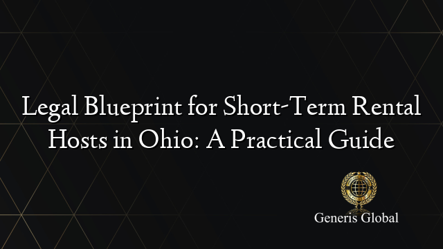 Legal Blueprint for Short-Term Rental Hosts in Ohio: A Practical Guide
