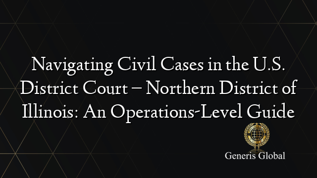 Navigating Civil Cases in the U.S. District Court – Northern District ...