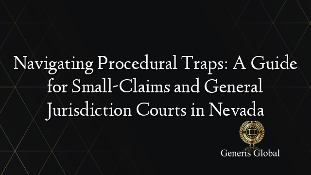 Navigating Procedural Traps: A Guide for Small-Claims and General Jurisdiction Courts in Nevada