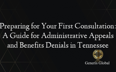 Preparing for Your First Consultation: A Guide for Administrative Appeals and Benefits Denials in Tennessee