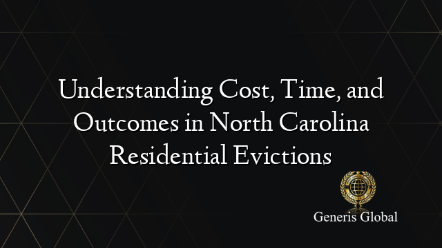 Understanding Cost, Time, and Outcomes in North Carolina Residential Evictions
