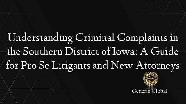 Understanding Criminal Complaints in the Southern District of Iowa: A ...