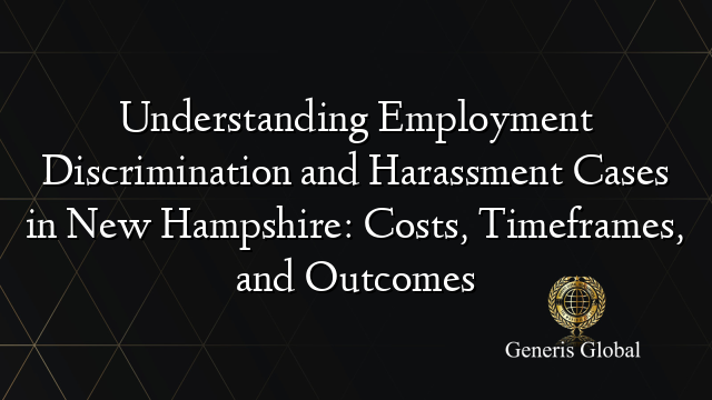 Understanding Employment Discrimination and Harassment Cases in New ...