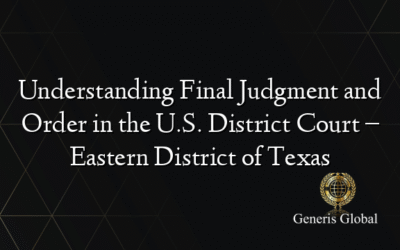 Understanding Final Judgment and Order in the U.S. District Court – Eastern District of Texas
