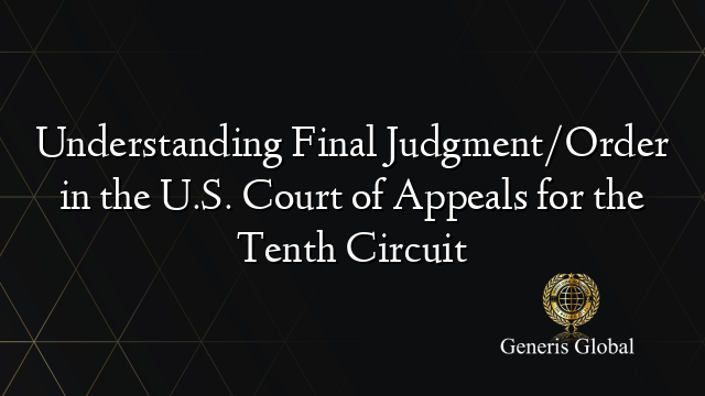 Understanding Final Judgment/Order in the U.S. Court of Appeals for the Tenth Circuit
