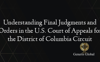 Understanding Final Judgments and Orders in the U.S. Court of Appeals for the District of Columbia Circuit