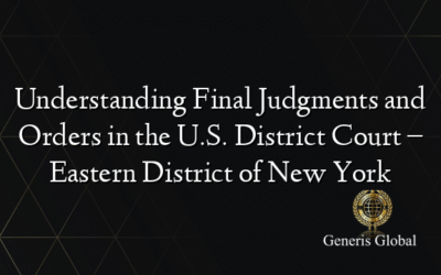 Understanding Final Judgments and Orders in the U.S. District Court – Eastern District of New York
