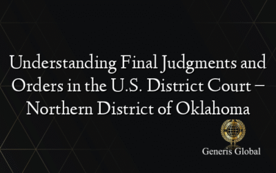 Understanding Final Judgments and Orders in the U.S. District Court – Northern District of Oklahoma