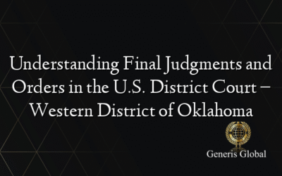 Understanding Final Judgments and Orders in the U.S. District Court – Western District of Oklahoma