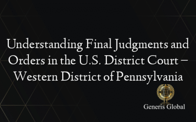 Understanding Final Judgments and Orders in the U.S. District Court – Western District of Pennsylvania