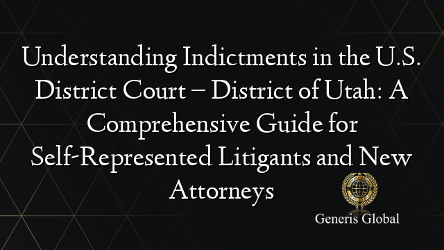 Understanding Indictments in the U.S. District Court – District of Utah ...