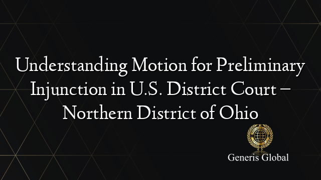 Understanding Motion for Preliminary Injunction in U.S. District Court ...