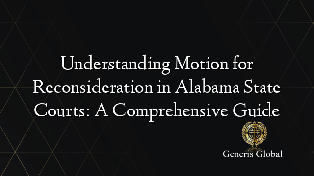 Understanding Motion for Reconsideration in Alabama State Courts: A ...