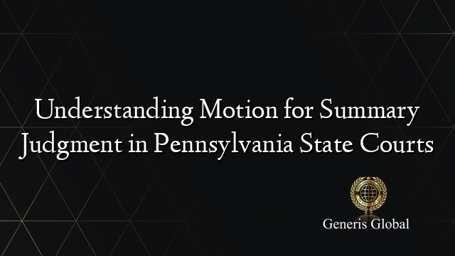 Understanding Motion for Summary Judgment in Pennsylvania State Courts