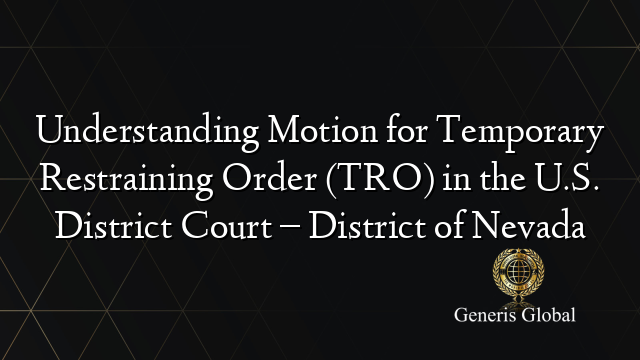 Understanding Motion for Temporary Restraining Order (TRO) in the U.S ...