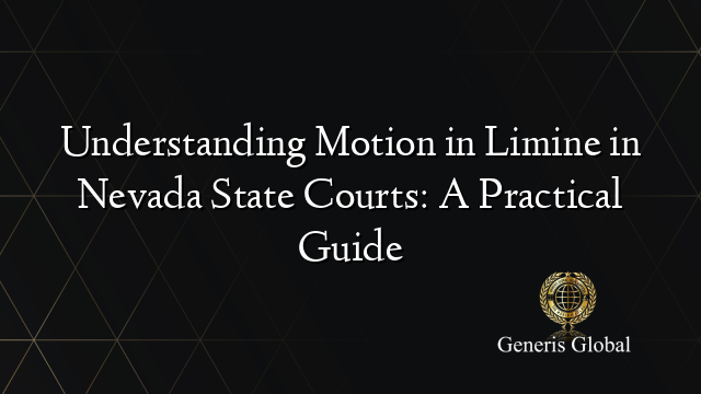 Understanding Motion in Limine in Nevada State Courts: A Practical Guide
