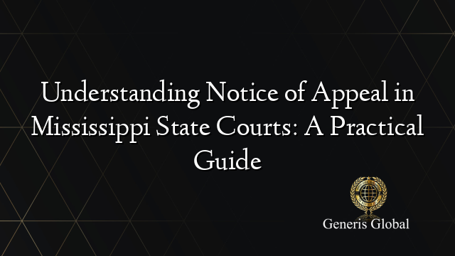 Understanding Notice of Appeal in Mississippi State Courts: A Practical ...