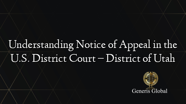 Understanding Notice of Appeal in the U.S. District Court – District of ...