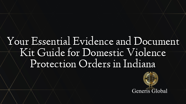 Your Essential Evidence and Document Kit Guide for Domestic Violence ...