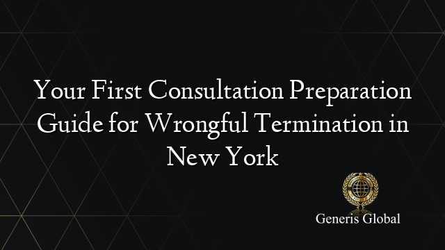 Your First Consultation Preparation Guide for Wrongful Termination in ...