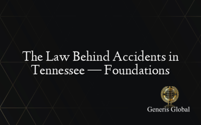 The Law Behind Accidents in Tennessee — Foundations